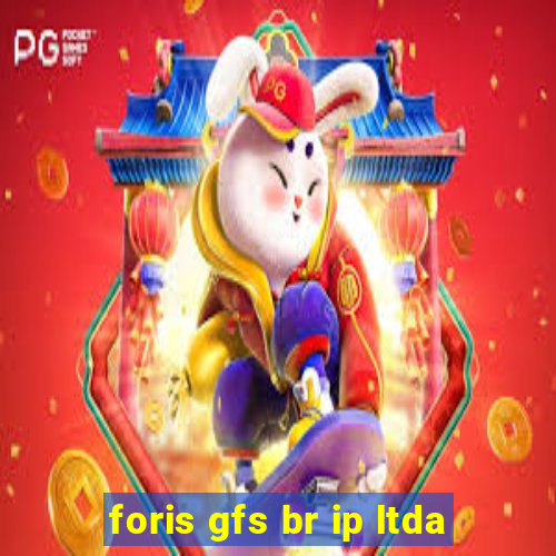 foris gfs br ip ltda